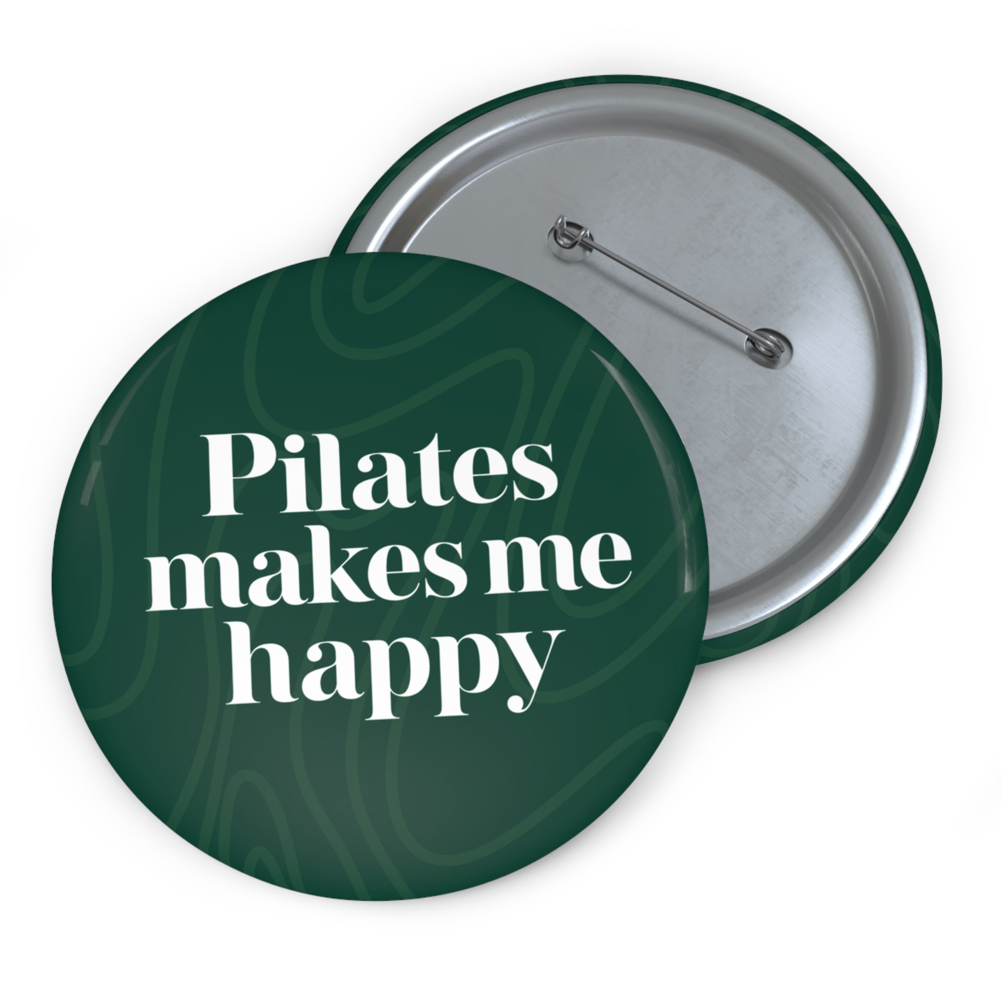 Pilates Makes Me Happy Pin Button — Green Fitness Badge