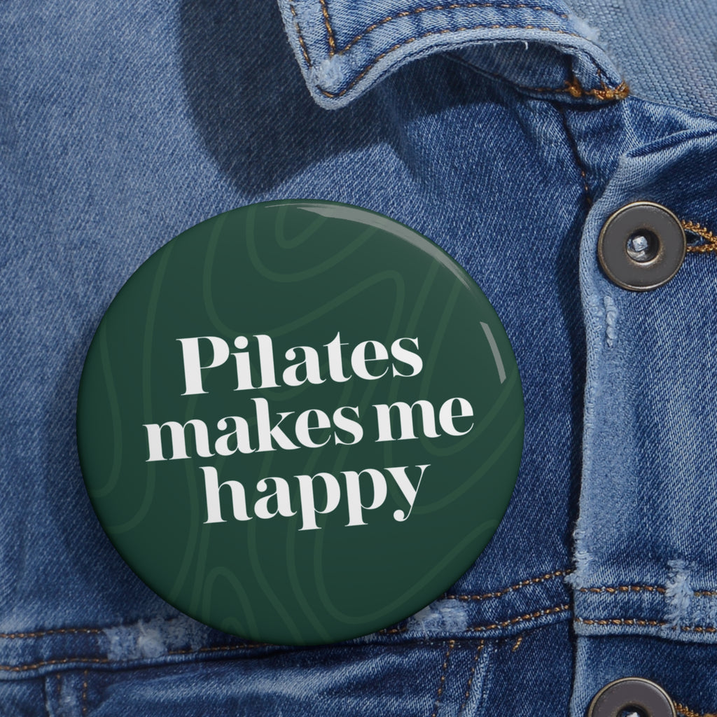 Pilates Makes Me Happy Pin Button — Green Fitness Badge