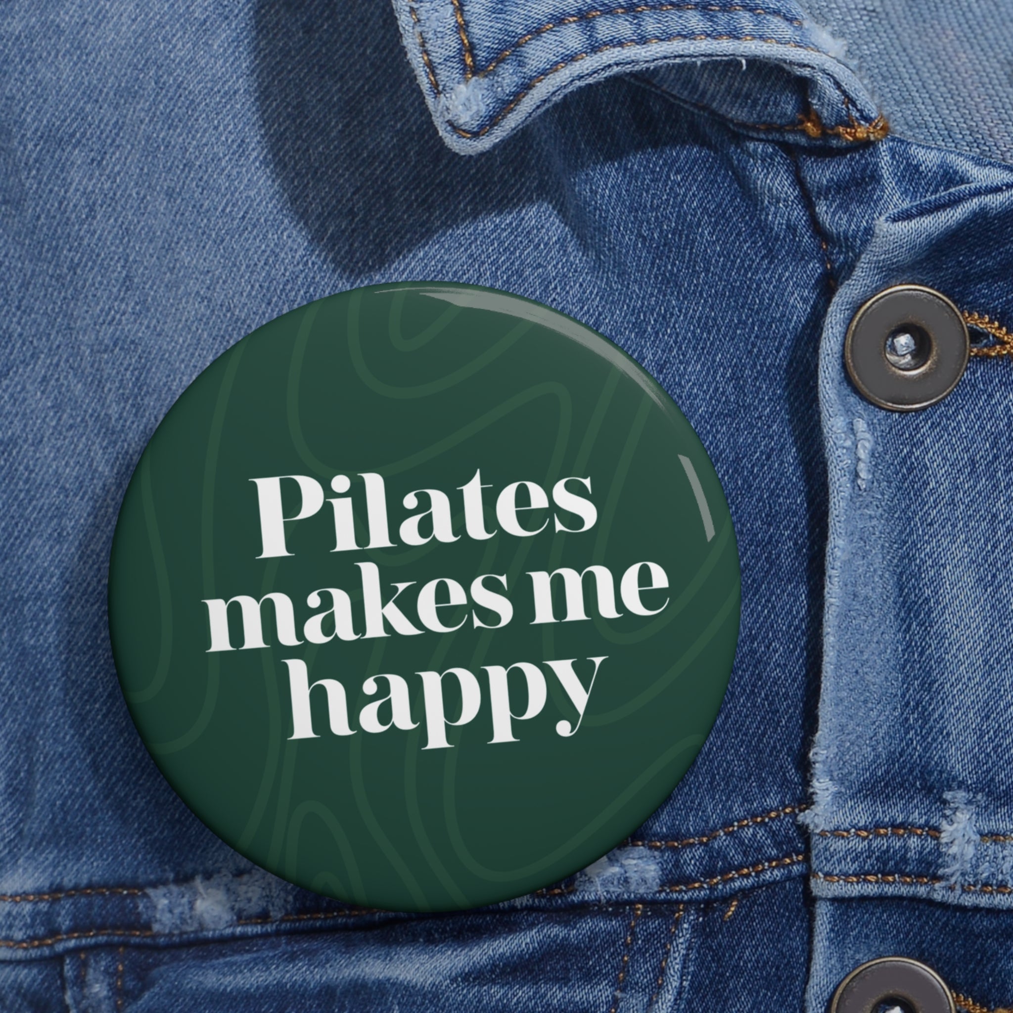 Pilates Makes Me Happy Pin Button — Green Fitness Badge