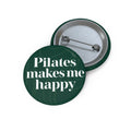 Pilates Makes Me Happy Pin Button — Green Fitness Badge