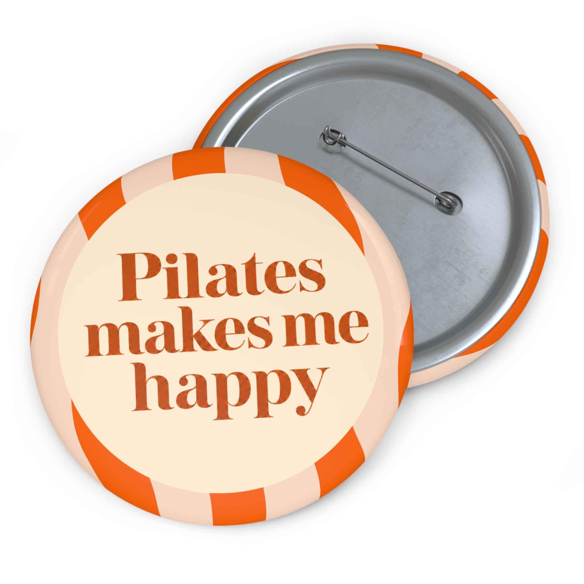 Pilates Makes Me Happy Pin Button — Round Fitness Badge