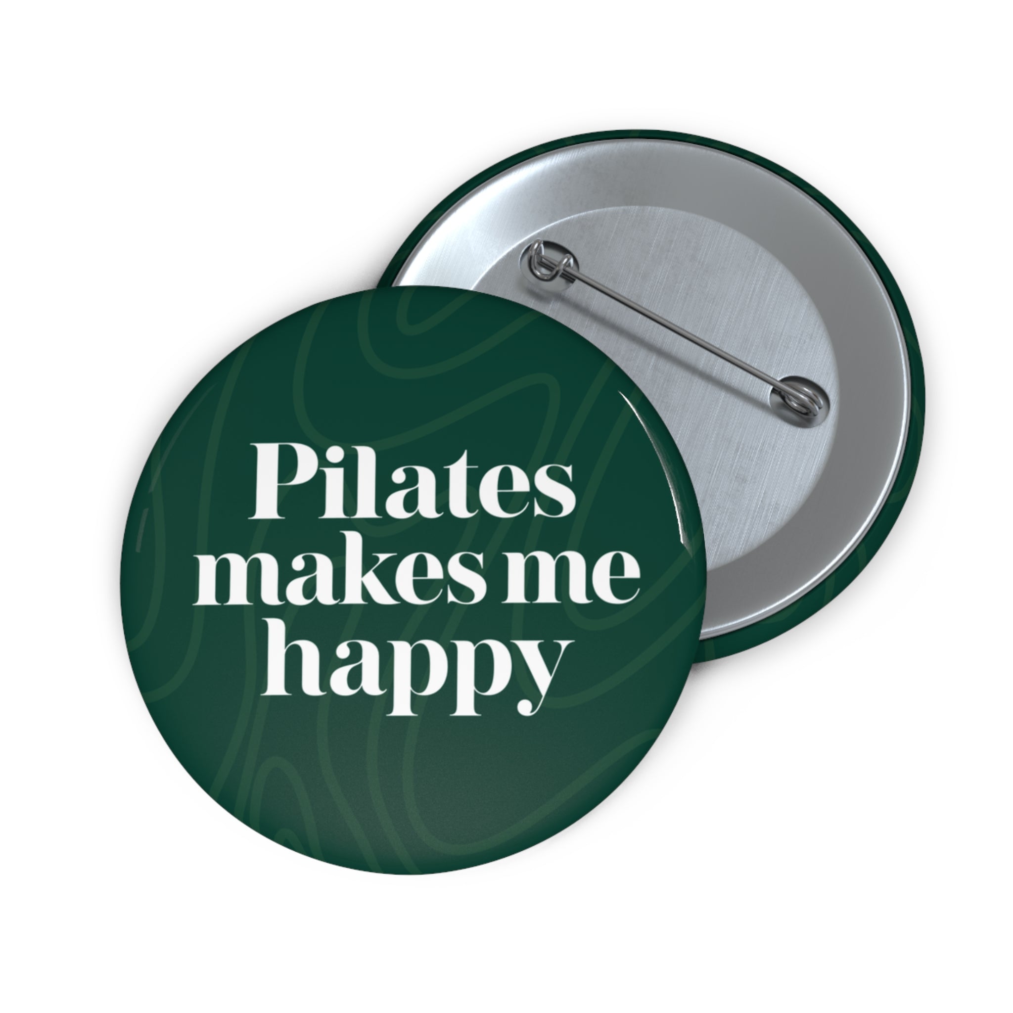 Pilates Makes Me Happy Pin Button — Green Fitness Badge