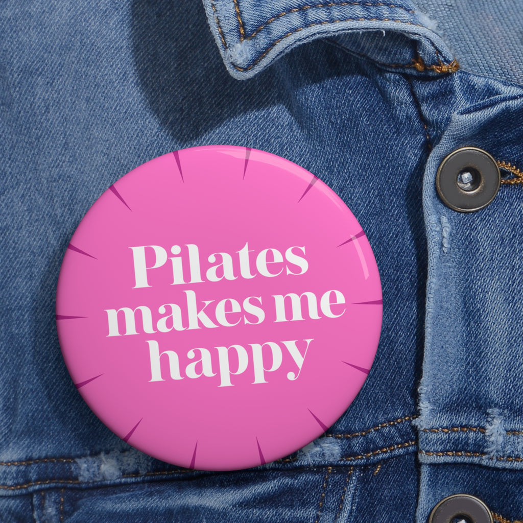 Pilates Makes Me Happy Pink Pin Button — Fitness Lover Badge