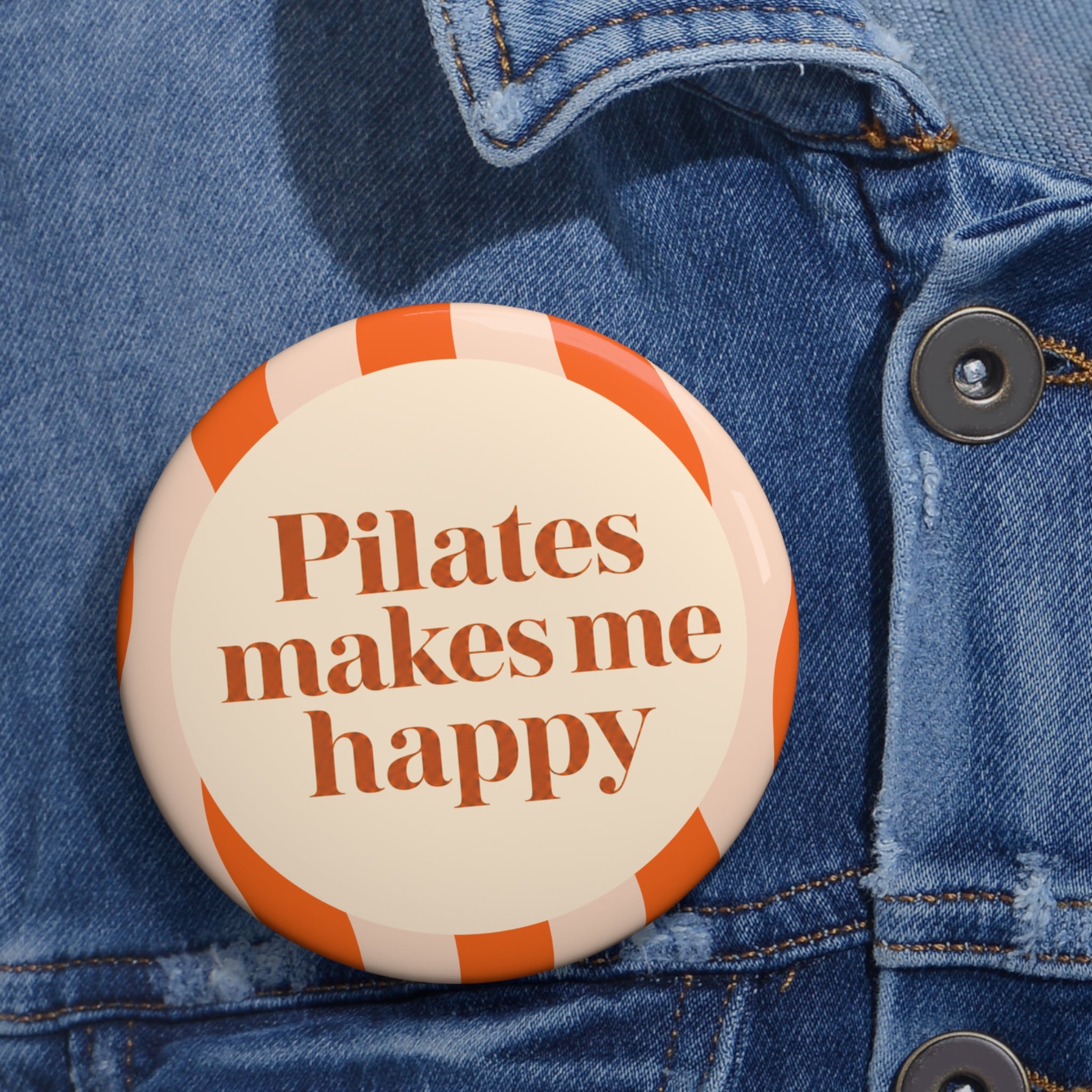 Pilates Makes Me Happy Pin Button — Round Fitness Badge