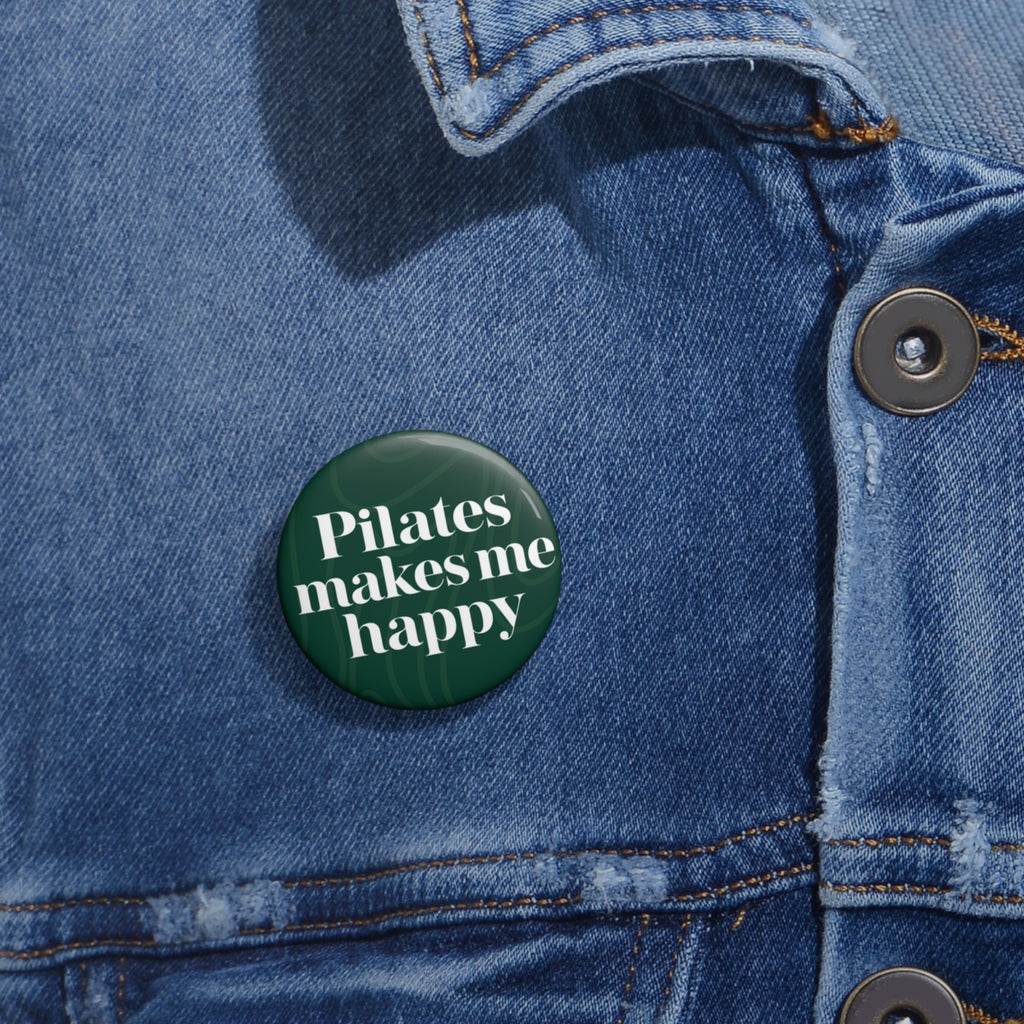 Pilates Makes Me Happy Pin Button — Green Fitness Badge