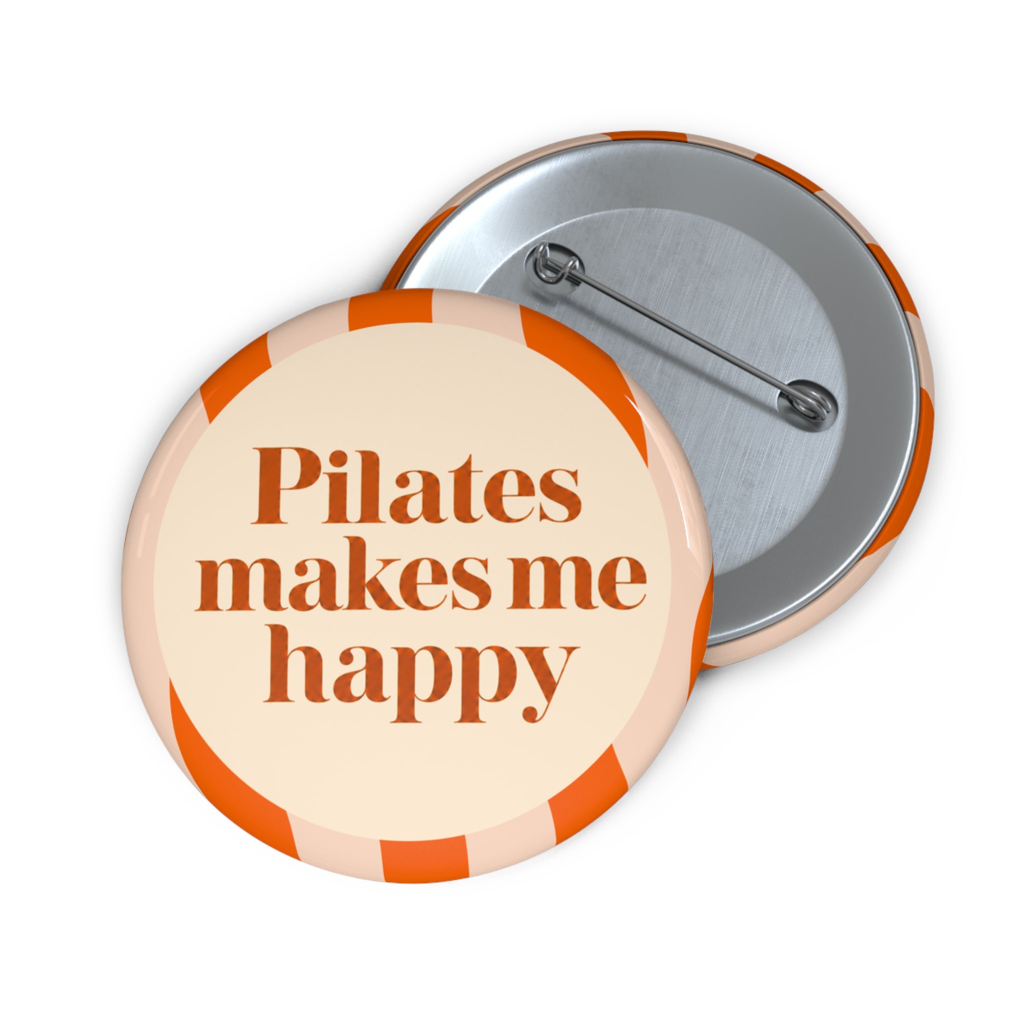 Pilates Makes Me Happy Pin Button — Round Fitness Badge